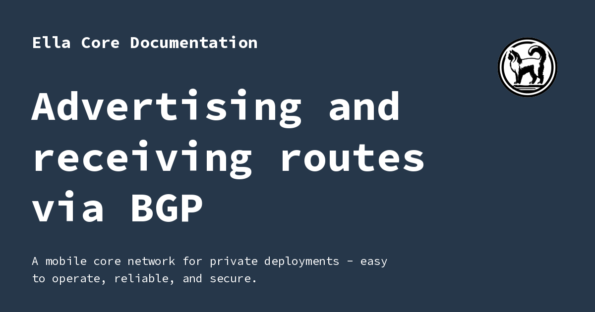 Advertising and receiving routes via BGP - Ella Core Documentation