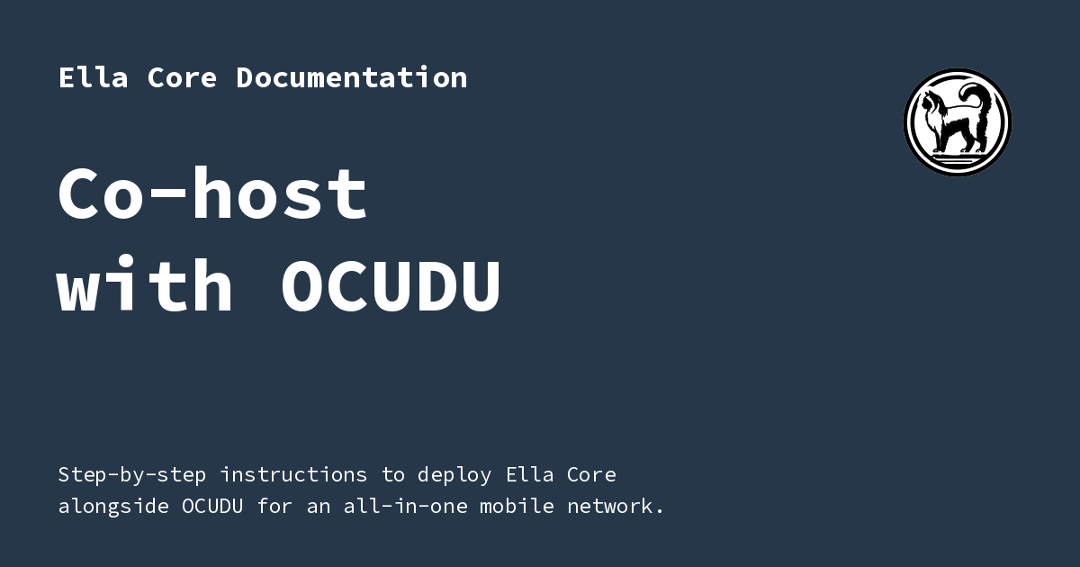 Co-host with OCUDU - Ella Core Documentation