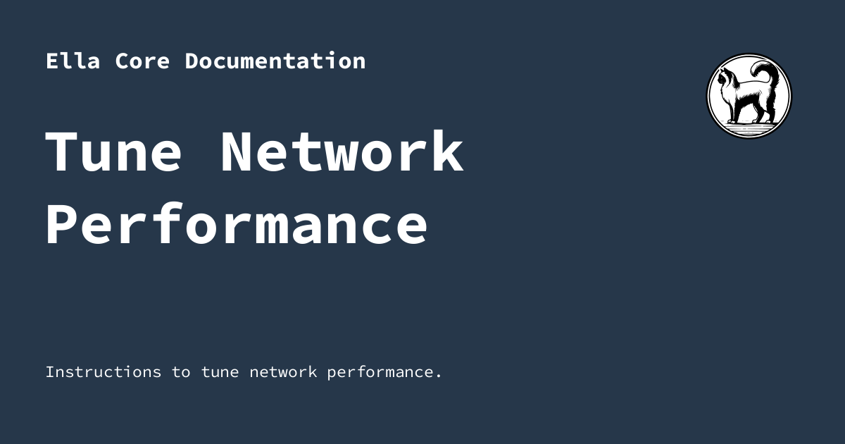 Tune Network Performance - Ella Core Documentation
