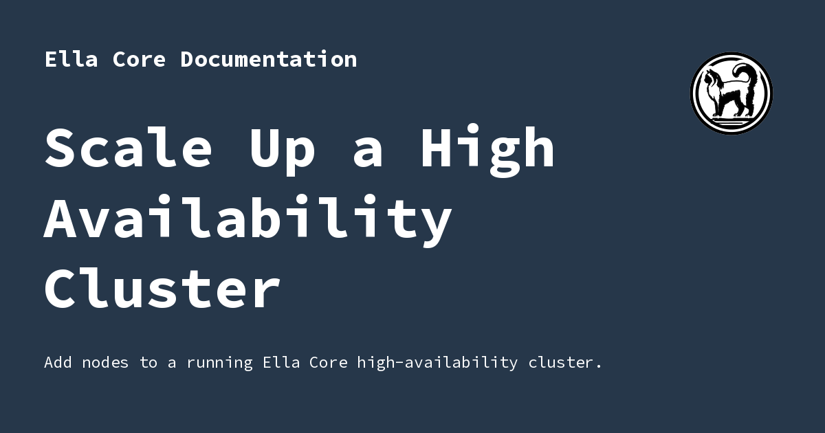 Scale Up a High Availability Cluster - Ella Core Documentation